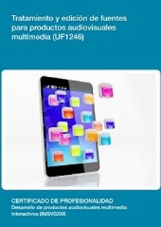 (i.b.d.) tratamiento y edicion de fuentes para productos audiovisuales multimedia  (uf1246)-9788416199419