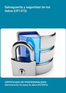 (i.b.d.)salvaguarda y seguridad de los datos (uf1473)-9788416275519
