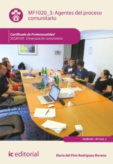 (i.b.d.) sscb0109 agentes del proceso comunitario. dinamizacion comunitaria-maria del pino rodriguez moreno-9788416351619