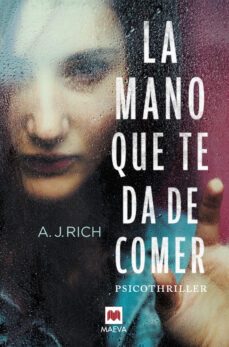 la mano que te da de comer-a. j. rich-9788416363919
