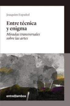 entre tecnica y enigma-joaquim español llorens-9788416379019