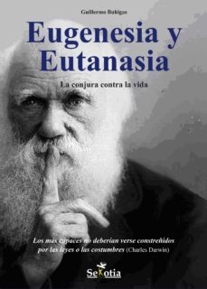 eugenesia y eutanasia. la conjura contra la vida (ebook)-guillermo buhigas-9788416412419