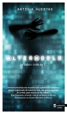 alterworld: lo saben todo de ti-antonia huertas sanchez-9788416580019