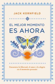 el mejor momento es ahora-jack kornfield-9788416622719