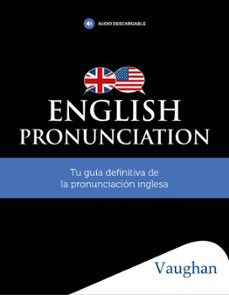 english pronunciation. toda la pronunciacion del ingles en un sol o libro-9788416667819