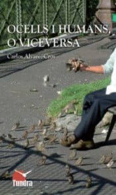 ocells i humans, o viceversa-carlos alvarez cros-9788416702619