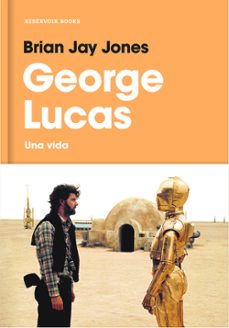 george lucas: una vida-brian jay jones-9788416709519