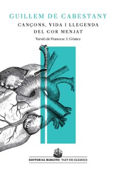 cançons, vida i llegenda del cor menjat-guillem de cabestany-9788416726219