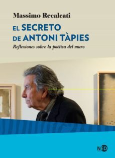 el secreto de antoni tapies. reflexiones sobre la poetica del mur o-massimo recalcati-9788416737819