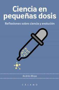 ciencia en pequeñas dosis: reflexiones sobre ciencia y evolucion-9788416742219