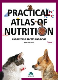 practical atlas of nutrition and feeding in cats and dogs volume i-roberto elices minguez-9788416818419