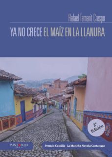 ya no crece el maiz en la llanura-rafael tamarit crespo-9788416877119