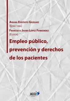 empleo publico, prevencion y derechos de los pacientes (ebook)-ariana exposito gazquez-francisco javier lopez fernandez-9788416956319