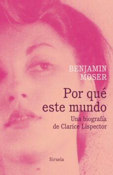 por que este mundo: una biografia de clarice lispector-9788417041519
