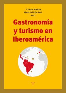 gastronomia y turismo en iberoamerica-f. xavier (ed.) medina-maria del pilar (ed.) leal-9788417140519