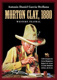 morton clay, 1880-antonio daniel garcia orellana-9788417146719