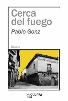 cerca del fuego-pablo gonz-9788417200619