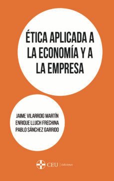 etica aplicada a la economia y a la empresa-jaime vilarroig martin-9788417385019
