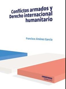conflictos armados y derecho internacional humanitario-francisco jimenez garcia-9788417387419