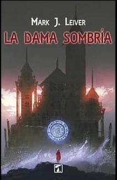 la dama sombria-mark j. leiver-9788417393519