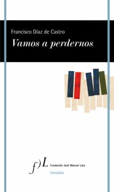 vamos a perdernos (ebook)-francisco j. diaz de castro-9788417453619