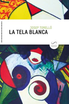 la tela blanca-josep torello oliver-9788417611019