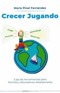 crecer jugando: caja de herramientas para familias y educadores desesperados-mario pinel fernandez-9788417693619