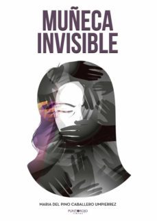 muñeca invisible-maria del pino caballero umpierrez-9788417715519