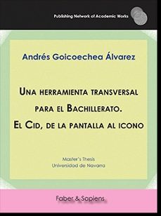 una herramienta transversal para bachillerato. el cid, de la pant alla al icono-andres goicoechea alvarez-9788417898519