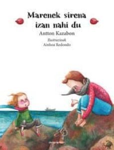 marenek sirena izan nahi du-antton kazabon-9788417940119