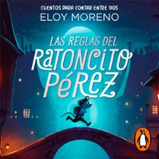las reglas del ratoncito perez (cuentos para contar entre dos) (audiolibro)-eloy moreno-9788418050619