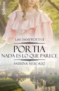 portia. nada es lo que parece (las dankworth 2) (ebook)-sabrina mercado-9788418122019
