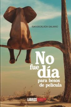 no fue dia para besos de pelicula-isai escalada galiano-9788418298219