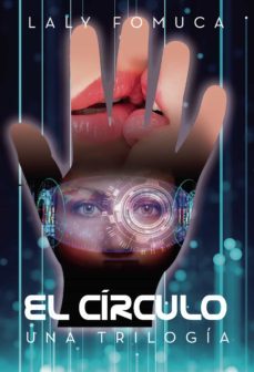 el circulo, una trilogia-laly fomuca-9788418314919