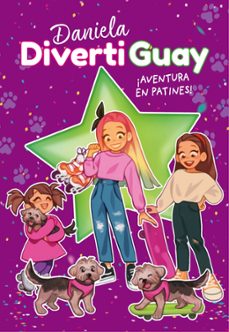 daniela divertiguay 5: ¡aventura en patines!-daniela divertiguay-9788418318719