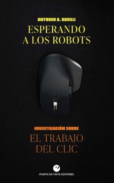 esperando a los robots-antonio a. casilli-9788418322419