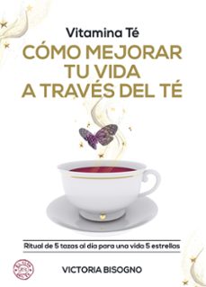 vitamina te como mejorar tu vida a traves del te-9788418354519
