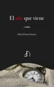 el año que viene-david soria fuertes-9788418394119