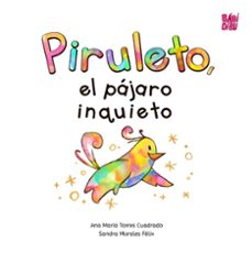 piruleto, el pájaro inquieto-ana maria torres cuadrado-9788418499319