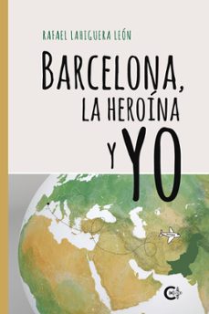 (i.b.d.) barcelona, la heroina y yo-rafael lahiguera leon-9788418608919