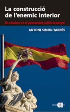 la construccio de l enemic interior-antoni simon tarres-9788418618819