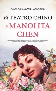 el teatro chino de manolita chen (ebook)-juan jose montijano ruiz-9788418648519