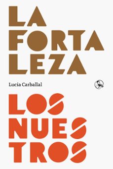 la fortaleza / los nuestros-lucia carballal-9788418782619