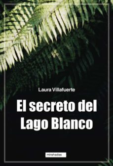 el secreto del lago blanco-laura villafuerte-9788418789519