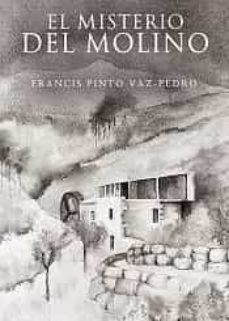 el misterio del molino-francis pinto vaz pedro-9788418804519