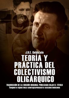teoría y práctica del colectivismo oligárquico-j.b.e goldstein-9788418816819