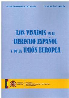 los visado en el derecho español y de la union europea-alvaro kirkpatrick de la vega-gil gonzalez garcia-9788419003119