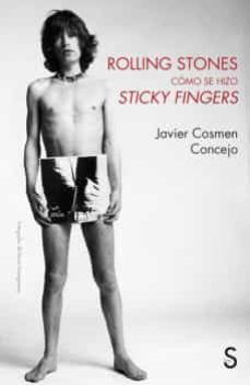 rolling stones, como se hizo sticky fingers-javier cosmen concejo-9788419077219