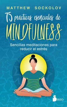 75 practicas esenciales de mindfulness-matthew sockolov-9788419105219