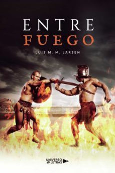 entre fuego (ebook)-luis m. m. larsen-9788419139719